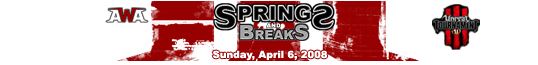 AWA Springs and Breaks 2008